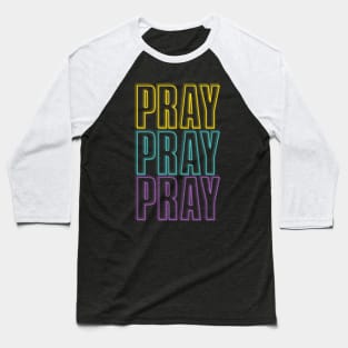 Pray pray pray-y/t/p Baseball T-Shirt